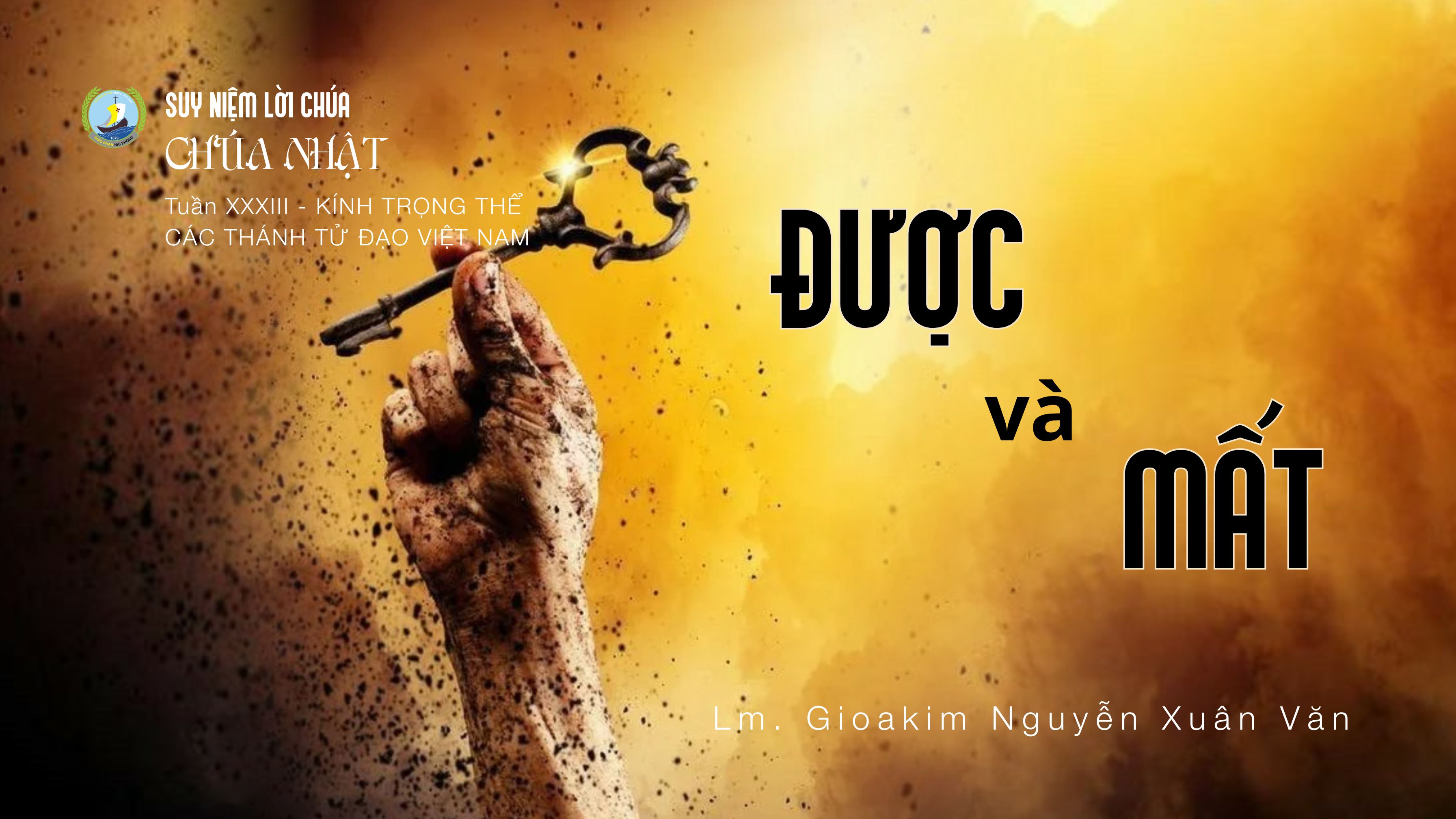 Được và Mất_Suy niệm Tin Mừng Chúa nhật XXXIII Thường niên C_Kính trọng thể Các Thánh Tử đạo Việt Nam